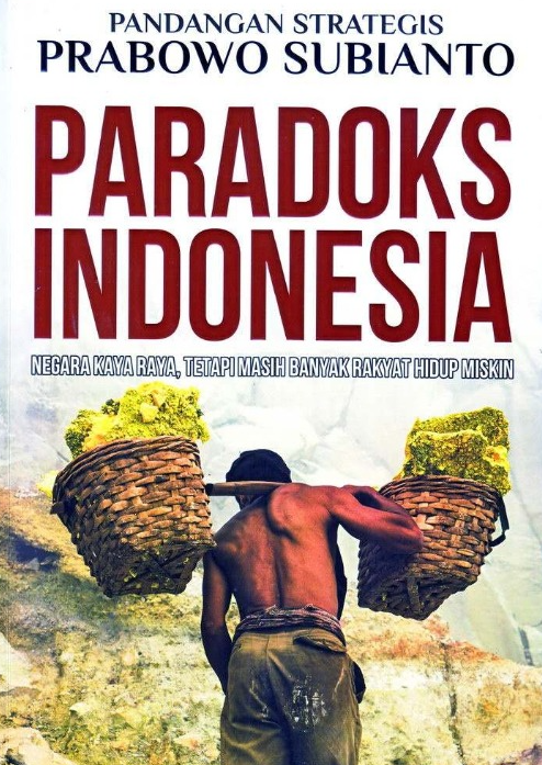 Paradoks Indonesia : Pandangan Strategis Prabowo Subianto